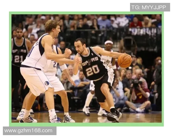 马刺与小牛对决吉诺比利的传奇时刻与精彩表现回顾